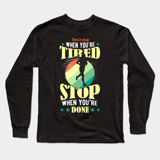 Don't Stop When You're Tired Long Sleeve T-Shirt by jrcreativesolutions